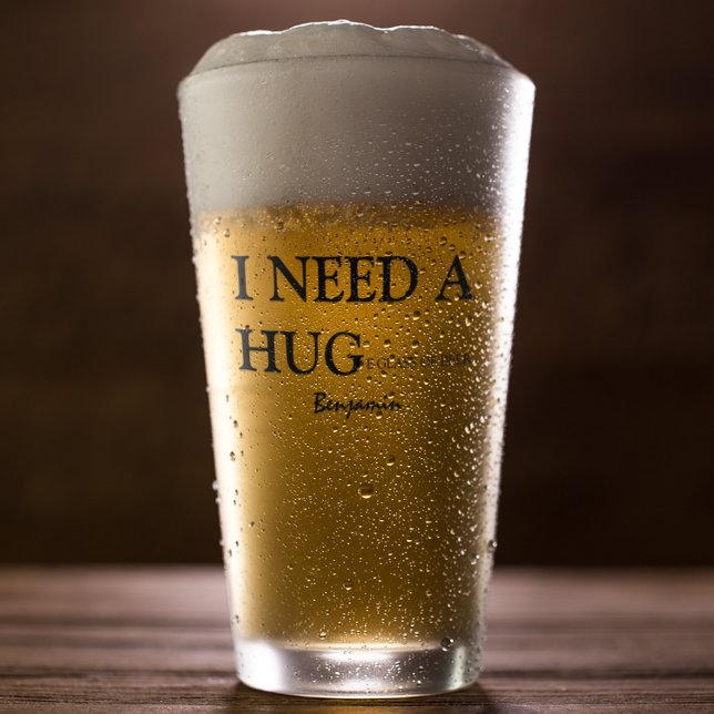 Personalized Fun | I Need A Hug Beer Glass