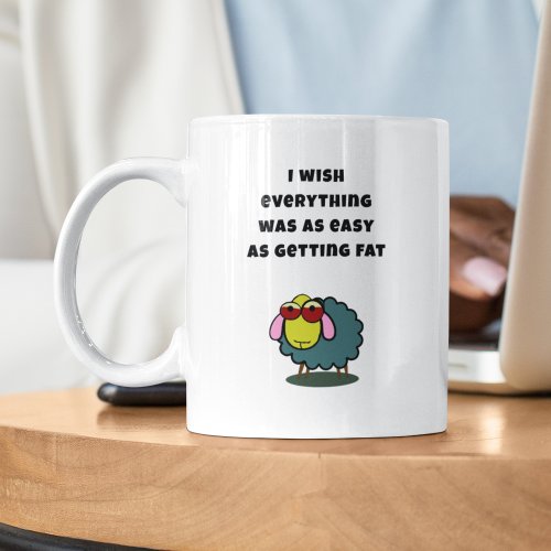 Personalized Fun Quote Getting Fat Is Easy Coffee Mug