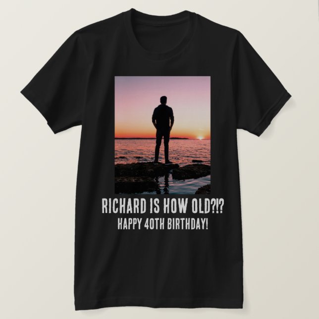 Personalized Funny 40th Milestone Birthday T-Shirt (Design Front)