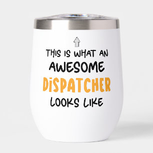 Personalized Funny Awesome Dispatcher Thermal Wine Tumbler