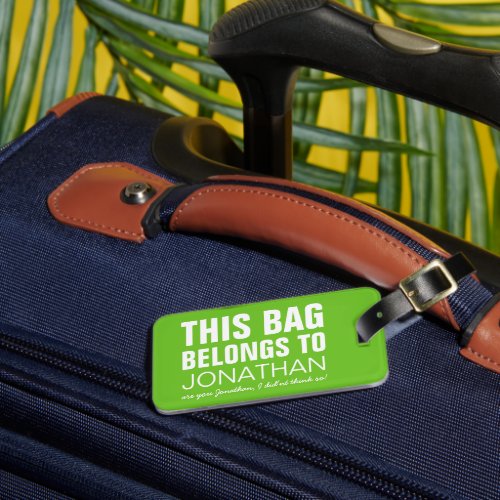 Personalized Funny Bag Attention  Humor Green Luggage Tag