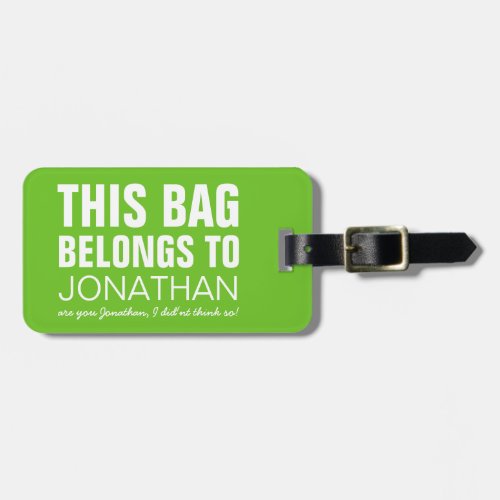 Personalized Funny Bag Attention | Humor Green Luggage Tag - Spot your travel bag with this lush green luggage tag, customize it with your name and personal details on the back.