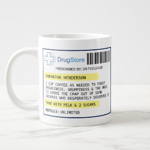 Personalized Funny Coffee/Tea Prescription Giant Coffee Mug