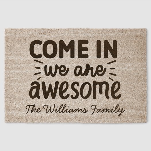 Personalized Funny Come In We Are Awesome 