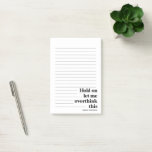 Personalized funny hold on let me overthink this  post-it notes<br><div class="desc">These customizable notepads are a great gift for teachers, family and friends - the design features the text "hold on let me overthink this" in a trendy typography with a spot to enter your name below. Easily customize the color of the name by selecting customize further! For further customization just...</div>