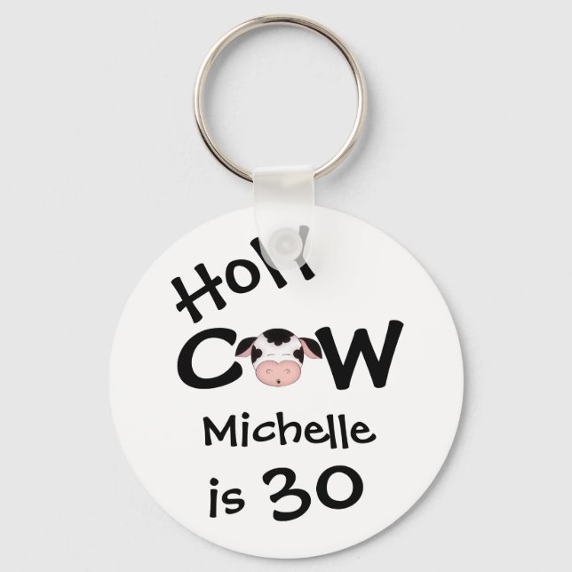 Personalized Funny Holy Cow 30th Birthday Humor Keychain (Front)