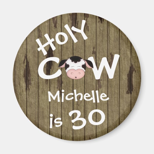 Personalized Funny Holy Cow 30th Birthday Magnet (Front)