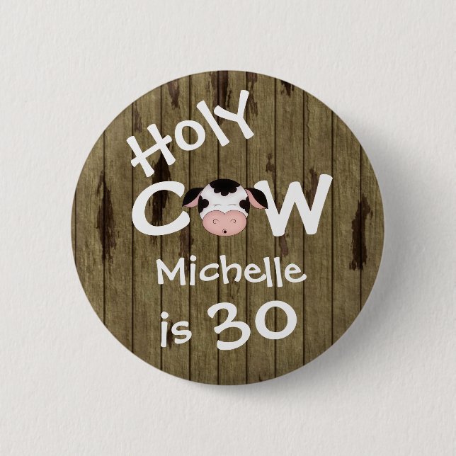 Personalized Funny Holy Cow 30th Humorous Birthday Pinback Button (Front)