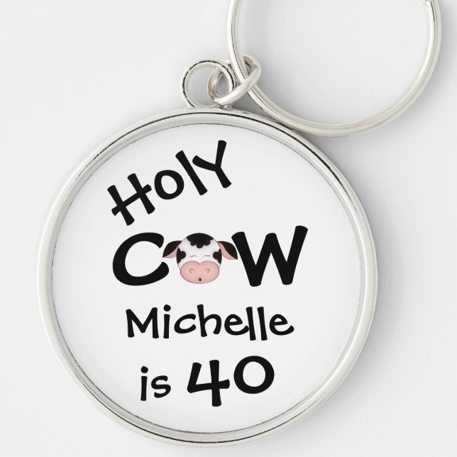 Personalized Funny Holy Cow 40th Birthday Keychain (Front)