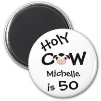 Personalized Funny Holy Cow 50th Birthday Humorous Magnet