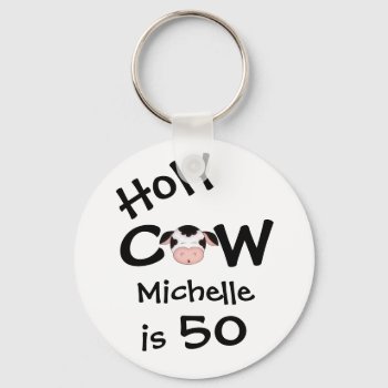 Personalized Funny Holy Cow 50th Birthday Keychain by TheCutieCollection at Zazzle