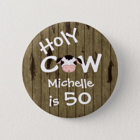 Personalized Funny Holy Cow 50th Humorous Birthday Pinback Button