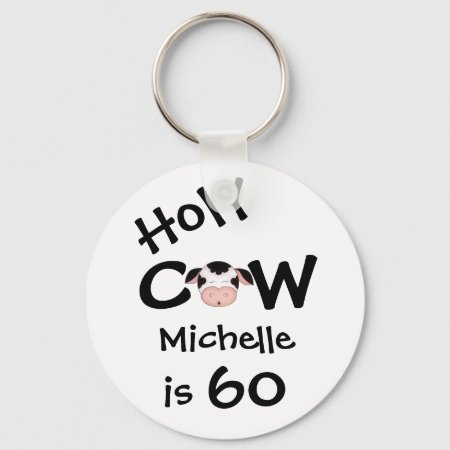 Personalized Funny Holy Cow 60th Birthday Keychain