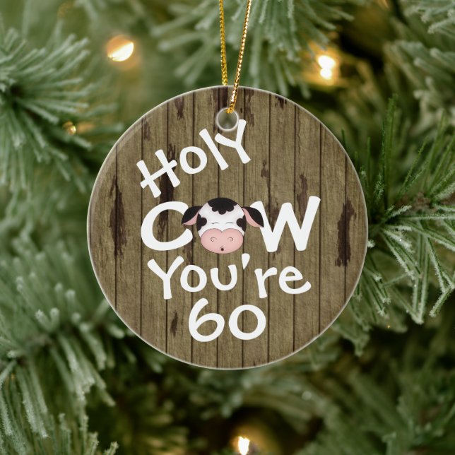 Personalized Funny Holy Cow 60th Humorous Birthday Ceramic Ornament (Tree)