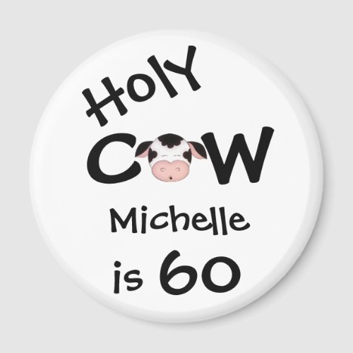 Personalized Funny Holy Cow 60th Humorous Birthday Magnet