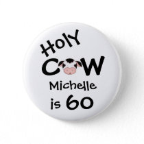 Personalized Funny Holy Cow 60th Humorous Birthday Pinback Button
