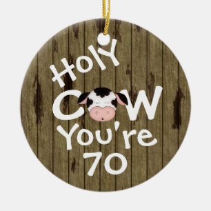 Personalized Funny Holy Cow 70th Birthday Humorous Ceramic Ornament