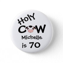 Personalized Funny Holy Cow 70th Humorous Birthday Pinback Button