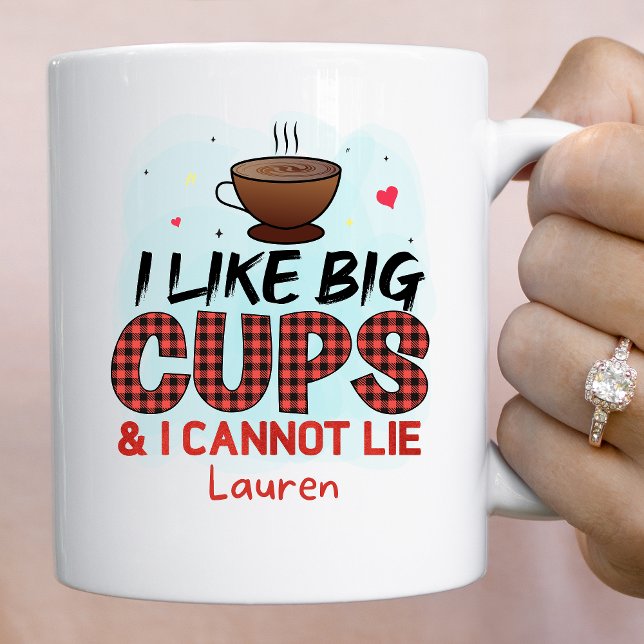 Personalized Funny I Like Big Cups Coffee Mug (Creator Uploaded)