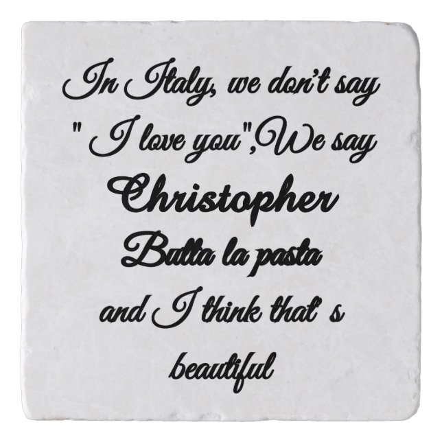 Personalized Funny Italian Quote Butta La Pasta St Trivet (Front)