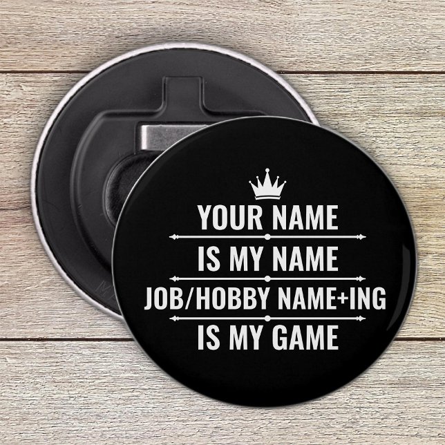 Personalized Funny Job and Hobby Name Bottle Opener (Creator Uploaded)
