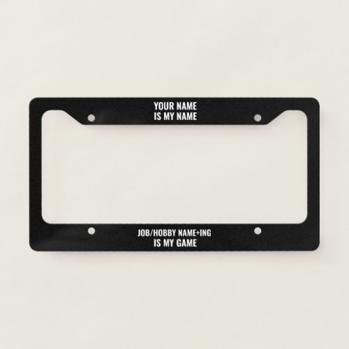 Personalized Funny Job and Hobby Name License Plate Frame