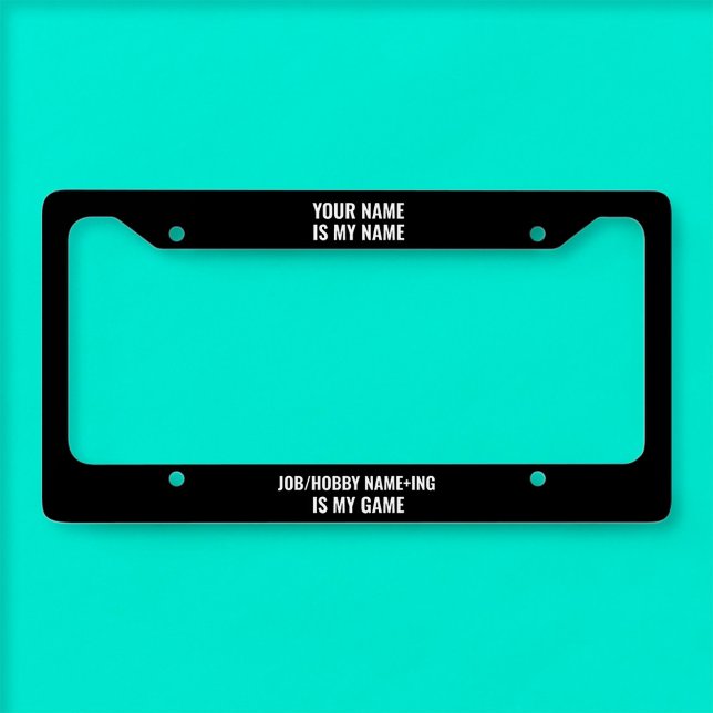 Personalized Funny Job and Hobby Name License Plate Frame (Creator Uploaded)