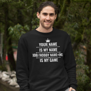 Personalized Funny Job and Hobby Name Sweatshirt