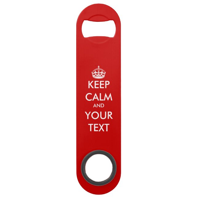 Personalized funny keep calm speed bottle opener (Front)