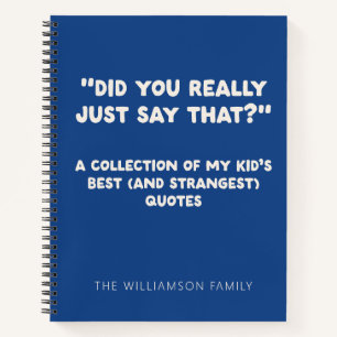 Personalized Funny Kid Quote Mom Dad Life Humor Notebook