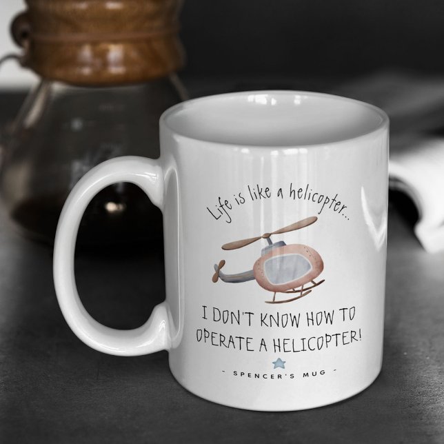 Personalized Funny 'Life' Cute Helicopter  Coffee  Mug (Creator Uploaded)