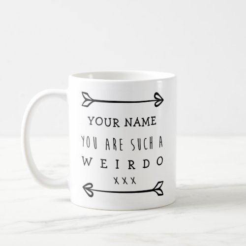 Personalized Funny Mug _ Weirdo