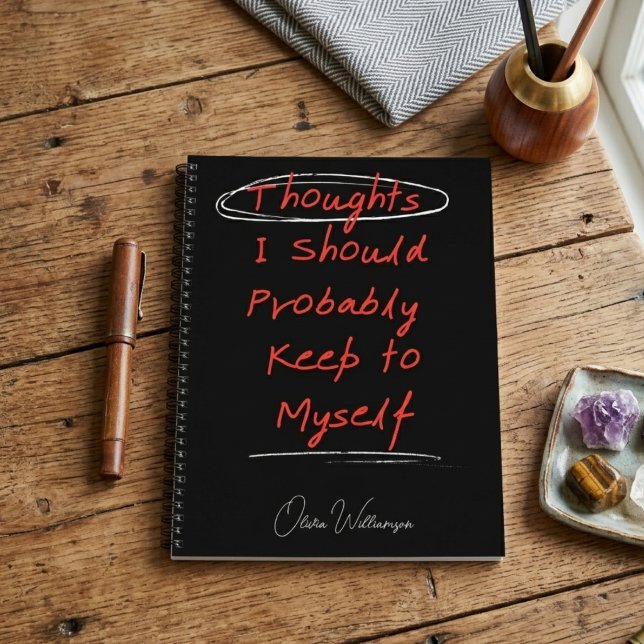 Personalized Funny Relatable Quote Thoughts  Notebook (Creator Uploaded)
