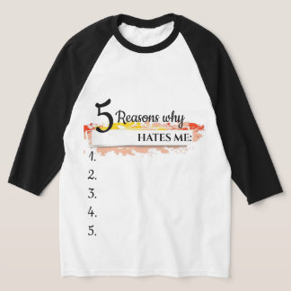 Personalized funny sweater, reasons why _ hates me T-Shirt
