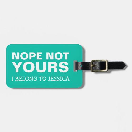 Personalized Funny Travel | Mint Green Luggage Tag - Personalized humorous travel bag tag featuring a mint green background, the words "nope not yours", your name and contact details.