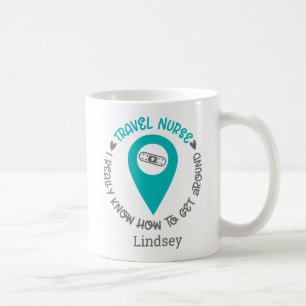 Personalized Funny Travel Nurse Coffee Mug