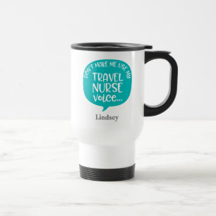 Personalized Funny Travel Nurse Travel Mug