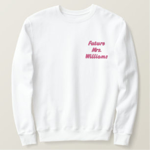 Personalized Future Mrs Bride Gift Custom Fiancee Embroidered Sweatshirt