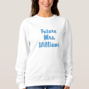 Personalized Future Mrs Bride Gift Custom Fiancee Embroidered Sweatshirt