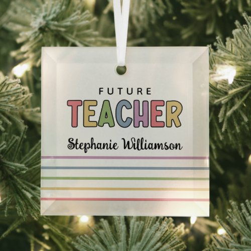 Personalized Future Teacher Colorful Cute Gifts Glass Ornament