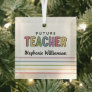 Personalized Future Teacher Colorful Cute Gifts Glass Ornament