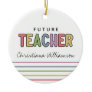 Personalized Future Teacher Colorful Gifts Ceramic Ornament