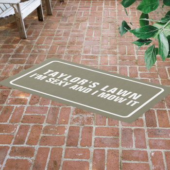 Personalized Gardeners Sexy And I Mow It Humor Outdoor Rug by Ricaso_Designs at Zazzle