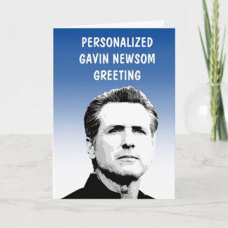 Personalized Gavin Newsom Greeting Card