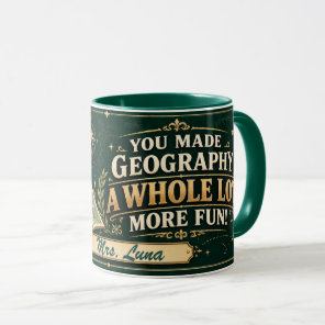Personalized Geography Teacher Mug, Fun Thank You  Mug