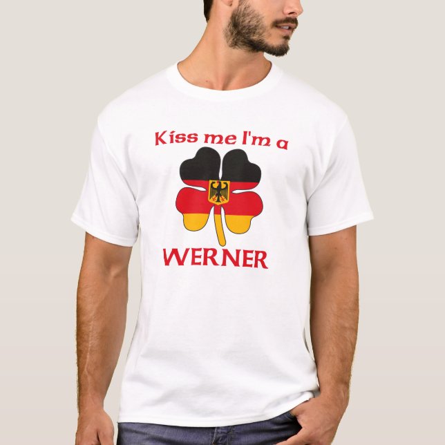 Personalized German Kiss Me I'm Werner T-Shirt (Front)
