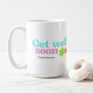 Personalized get well soon message floral white coffee mug