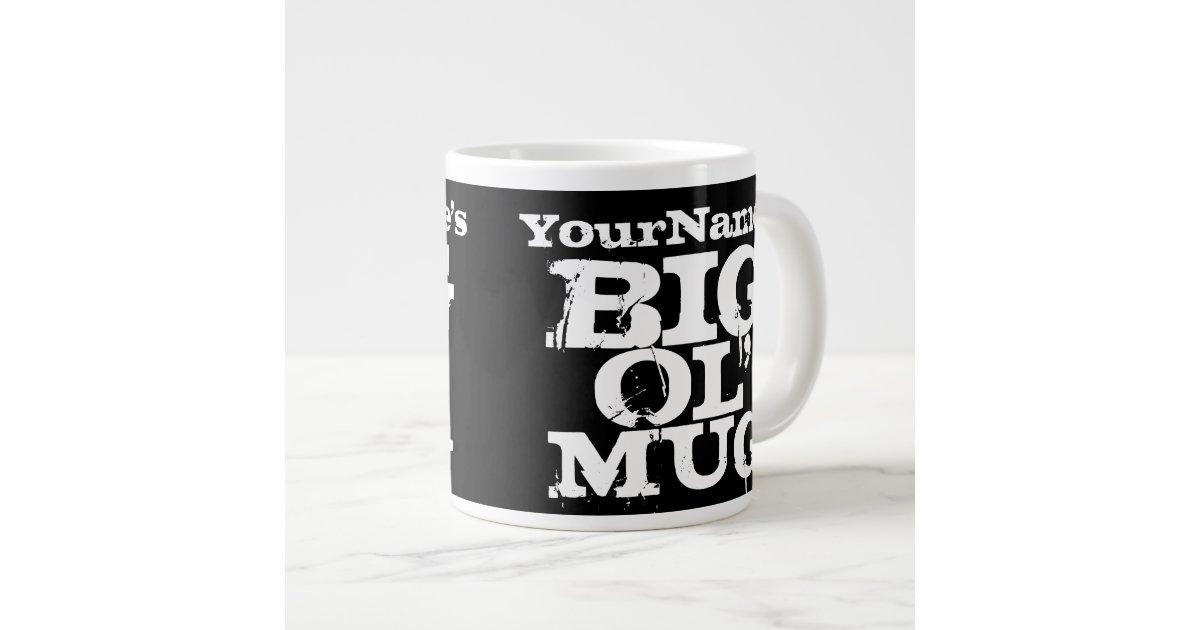 Personalized Giant Big Ol' Mug Jumbo Coffee Mug | Zazzle
