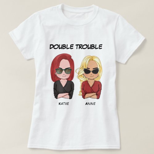 Personalized gift for best friend _ Double Trouble T_Shirt