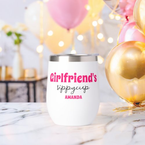 Personalized Girlfriends Sippy Cup Wine Tumbler